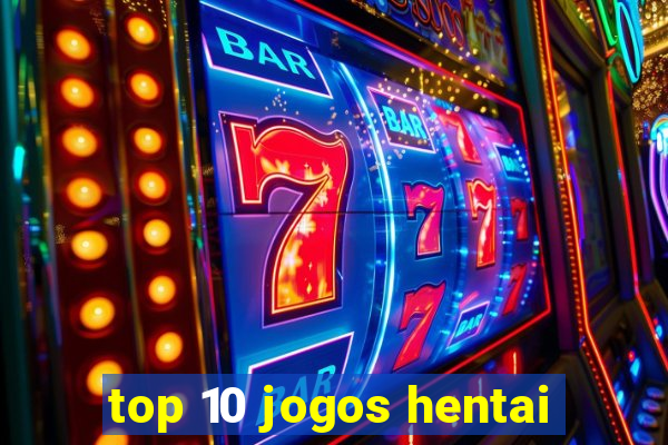 top 10 jogos hentai